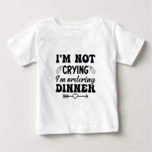 Jag Gråter inte att jag beställer middag T Shirt