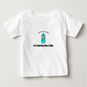 Jag Gråter inte, jag beställer mer Mjölk Baby T Shirt