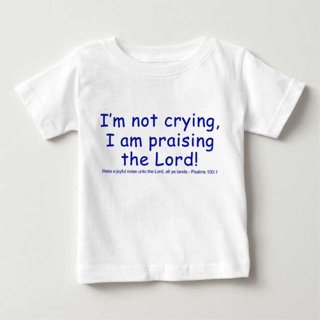 Jag gråter inte, jag lovordar Herren! Tee Shirt (Framsida)