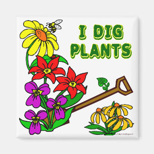 Jag Gräver att plantor och trädgårdar ska stå Magnet