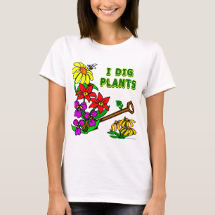 Jag Gräver att plantor och trädgårdar ska stå Tee Shirt
