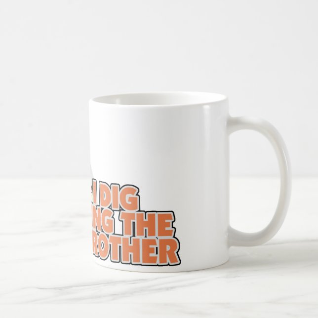 Jag gräver att vara en storebror kaffemugg (Höger)