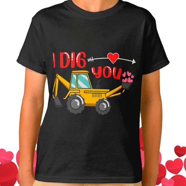 Jag Gräver dig Backhoe Valentine T Shirt (Skapare uppladdad)
