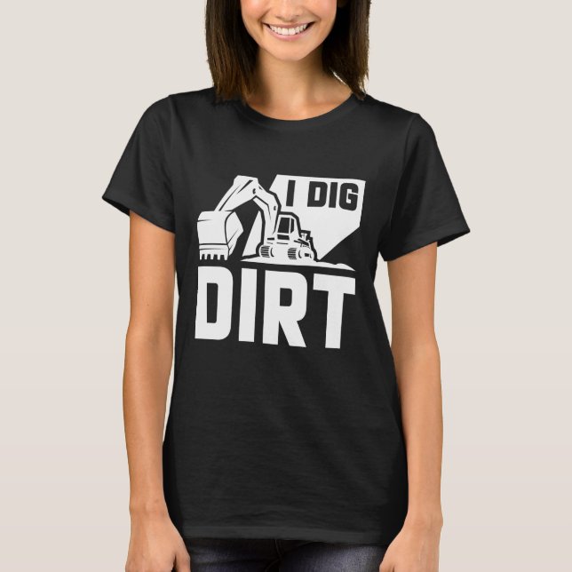 Jag Gräver Dirt T Shirt (Framsida)