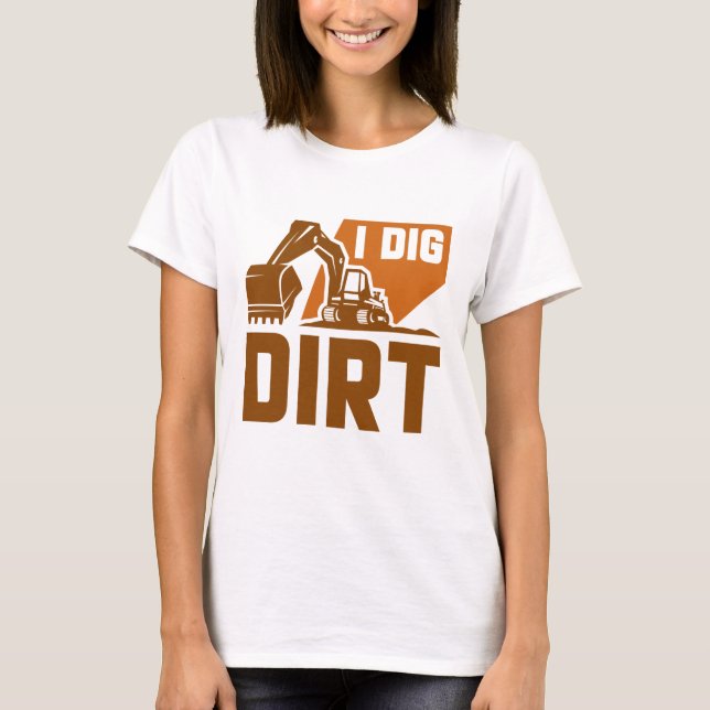 Jag Gräver Dirt T Shirt (Framsida)