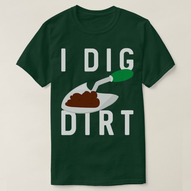 Jag Gräver Dirt T Shirt (Design framsida)
