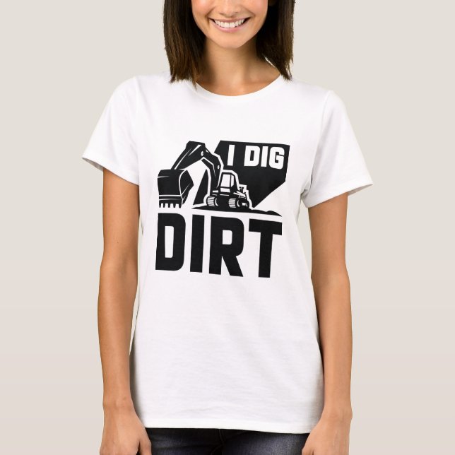 Jag Gräver Dirt T Shirt (Framsida)