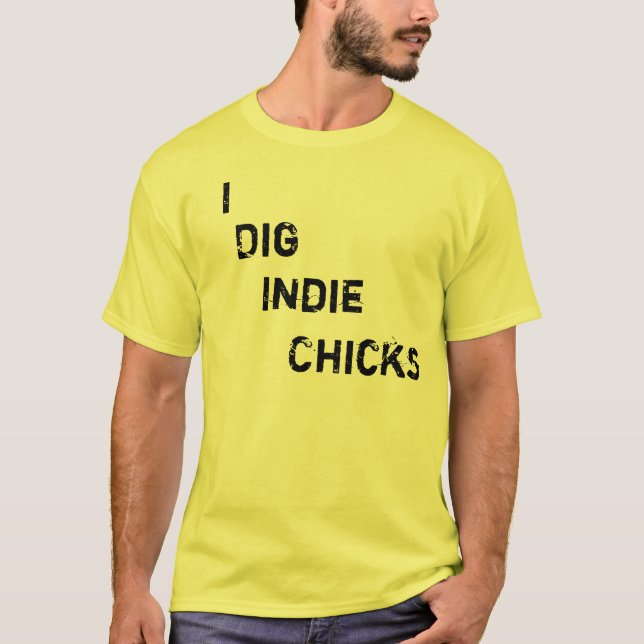 Jag gräver Indie chickar T-shirt (Framsida)