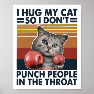 Jag gräver mitt katt så jag Slår inte folk i hotet Poster