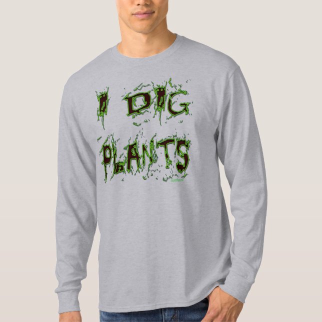 Jag Gräver Plants Funny Gardener Slogan Tee Shirt (Framsida)