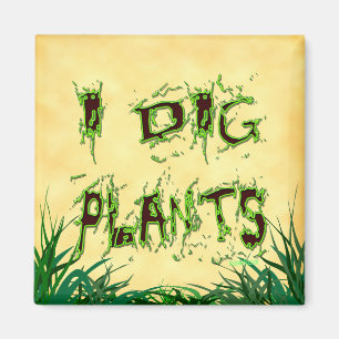 Jag Gräver Plants Lunt Gardener Say Magnet