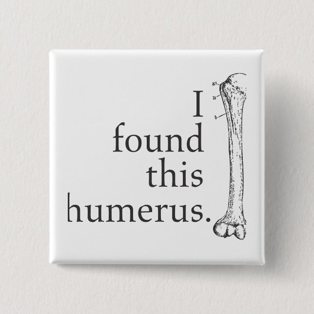 Jag grundar denna Humerus Knapp (Framsida)