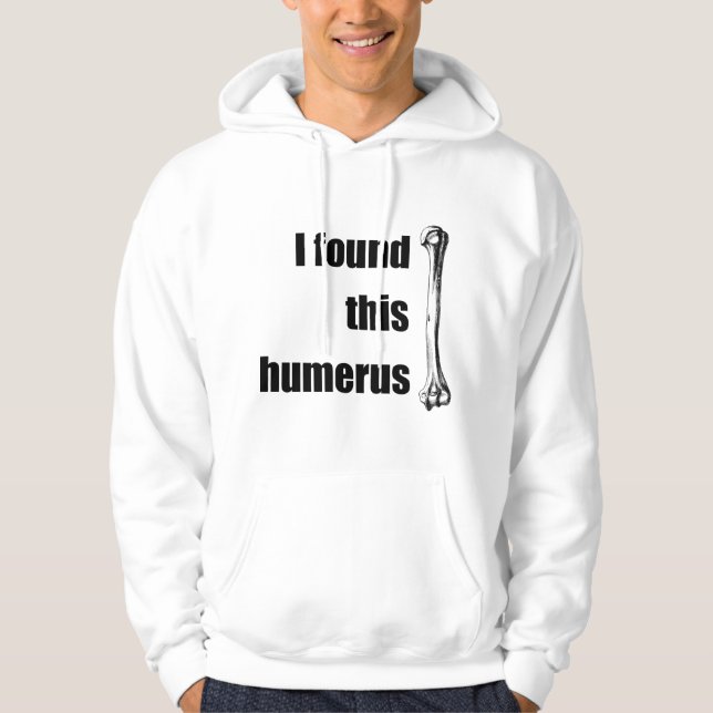 Jag grundar denna Humerus Sweatshirt (Framsida)