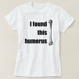 Jag grundar denna Humerus T-shirt