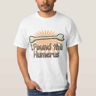 Jag grundar detta Humerusben som är roligt Tee Shirt