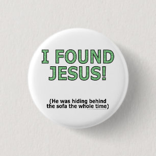 Jag grundar Jesus! Han gömmde bak soffan… Knapp