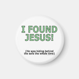 Jag grundar Jesus! Han gömmde bak soffan… Magnet