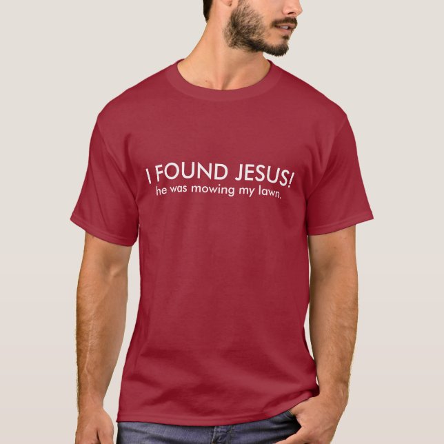 JAG GRUNDAR JESUS! … mejade han min lawn. T-shirt (Framsida)