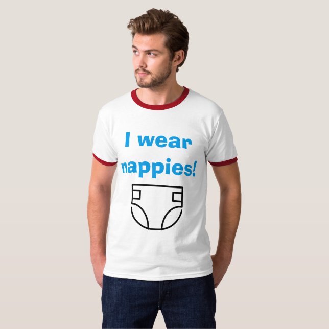 Jag ha på sig nappies! t shirt (Hel framsida)