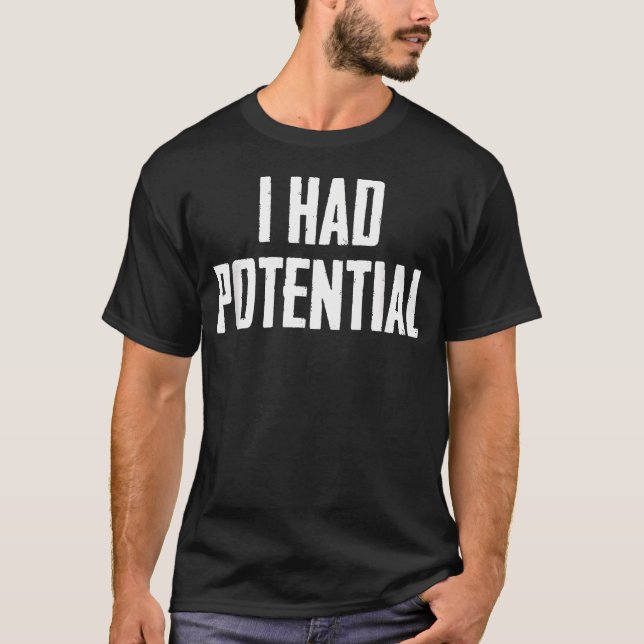 Jag Hadde Potential T Shirt (Framsida)