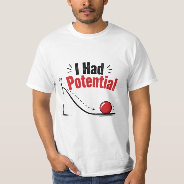Jag Hadde Potentiell Fysik Humor T Shirt (Framsida)