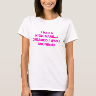 jag HADE en mardröm,… som jag DREAMED mig VAR e T Shirt