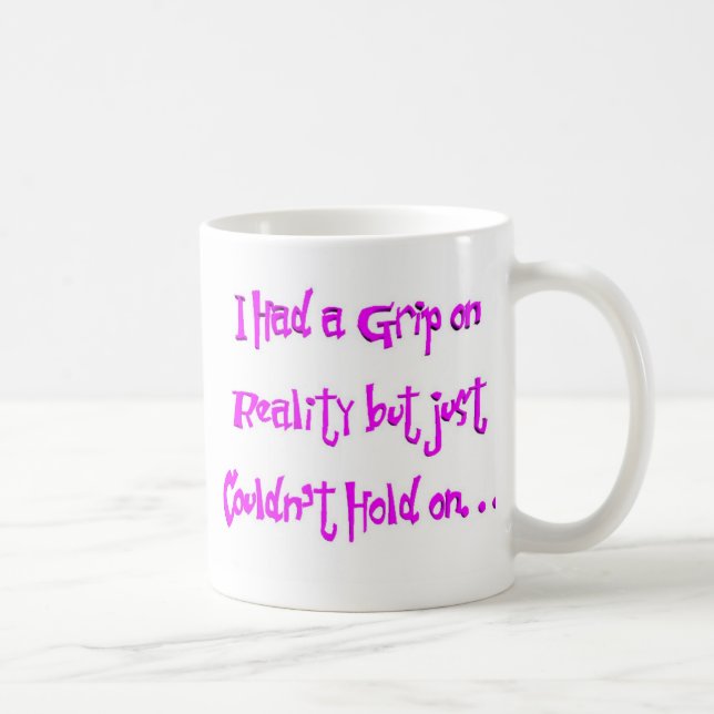 Jag hade ett fattande på verklighet kaffemugg (Höger)