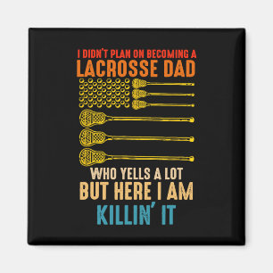 Jag hade inte tänkt bli Lacrosse Pappa Lacrosse Magnet