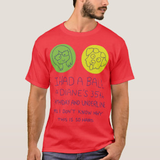 Jag hade kul på Dianes 35-årspresent familj T Shirt