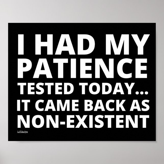 JAG HADE MIN PATIENCE TESTAT I DAG... Lustigt sark Poster (Framsidan)