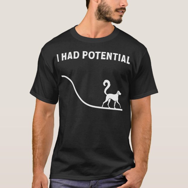 Jag Hade Potential Jag Hade Potential Rolig Hundäg T Shirt (Framsida)