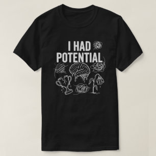 Jag Hade Potential Roligt Mörkt Humor T Shirt