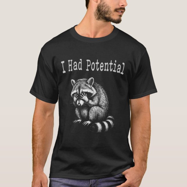 Jag Hade Potential Roligt Tvättbjörn Citat För Mam T Shirt (Framsida)