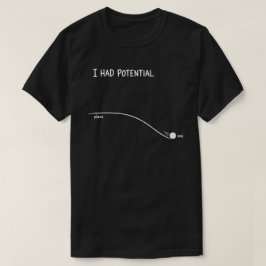 Jag Hade Potential Rollig Förhalning Humor T Shirt