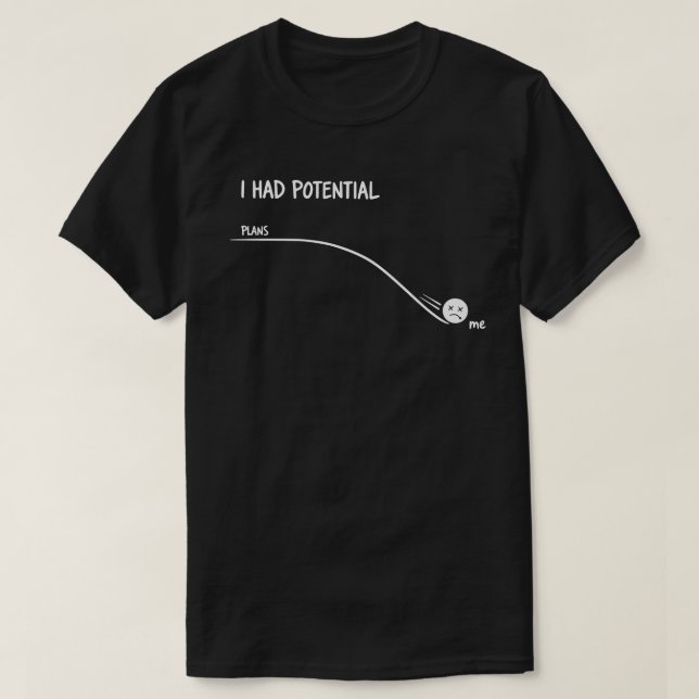 Jag Hade Potential Rollig Minimalistisk Citat Enke T Shirt (Design framsida)