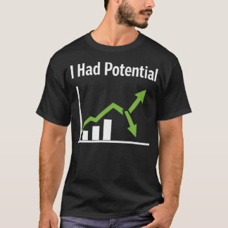 Jag Hade Potential Sarksastisk Liv Humor Roligt Ci T Shirt