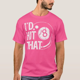 Jag hade Slått 88 Boll Bassäng Pla. T Shirt