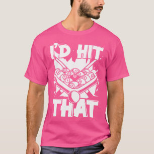 Jag hade Slått att Bassäng Snooker Bollar Player B T Shirt