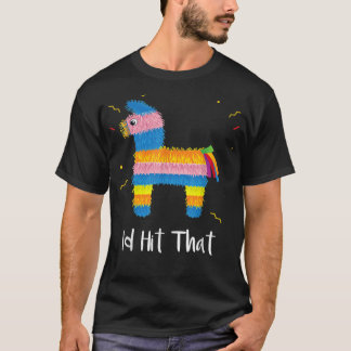 Jag hade Slått att Pinata Cinco De Mayo Costume Fi T Shirt