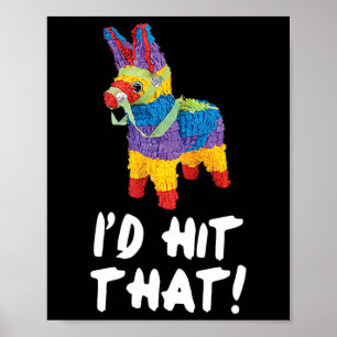 Jag hade Slått att Pinata Cinco De Mayo Party Shir Poster