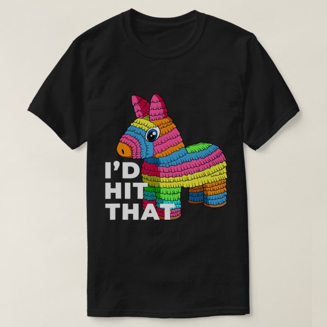 Jag hade Slått att Pinata T-Shirt Cinco de Mayo Pa (Design framsida)
