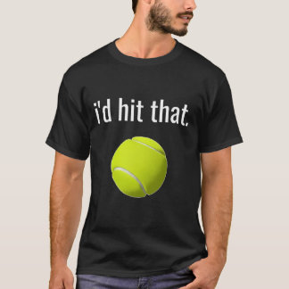 Jag hade Slått att Tennis Shirt Funny Tennis Gift T