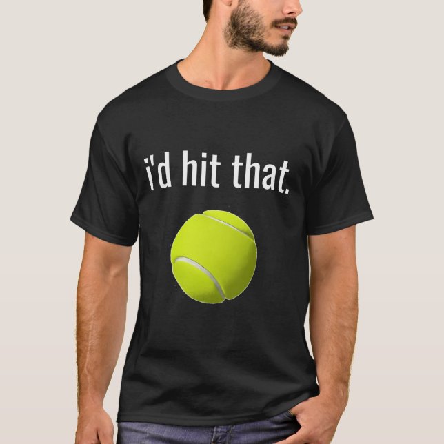 Jag hade Slått att Tennis Shirt Funny Tennis Gift T Shirt (Framsida)