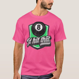Jag hade Slått den där Billiard Snooker Bassäng Fu T Shirt