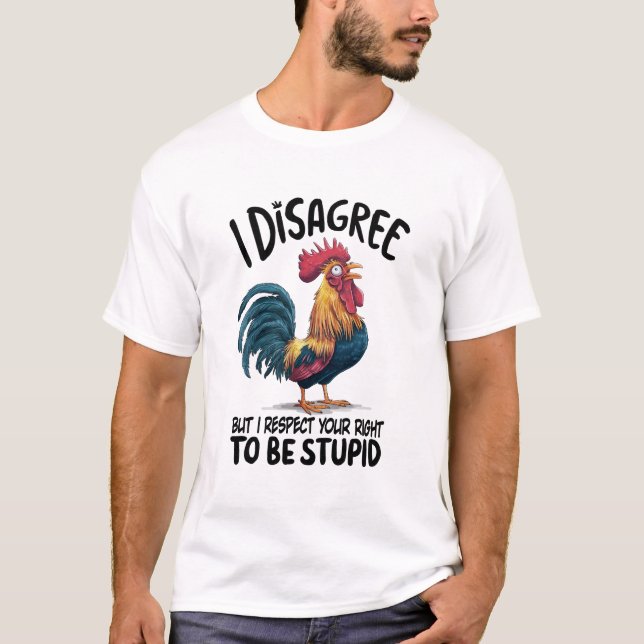 Jag håller inte med, men jag respekterar att er Hö T Shirt (Framsida)
