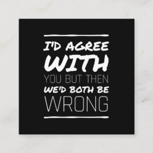 Jag håller med er om roliga citattecken vita fyrkantigt visitkort