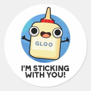 Jag håller mig med dig.. Glue Pun Runt Klistermärke