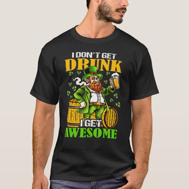 Jag hämtar inte Drunk jag får Fantastisk Shirt att T (Framsida)