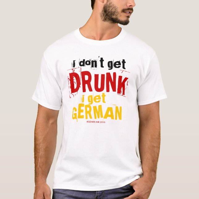 Jag hämtar inte Drunk, jag hämtar tyska Shirts Tee Shirt (Framsida)