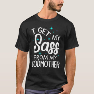 Jag hämtar min sass från min gudmor Goddotters T Shirt